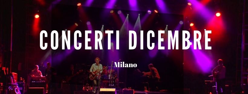 Concerti Dicembre Milano 2020