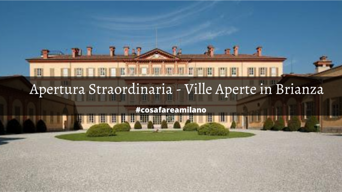 Apertura Straordinaria - Ville Aperte in Brianza