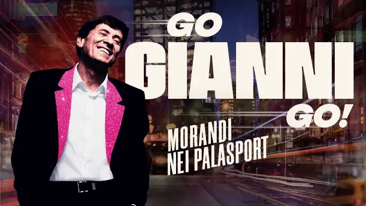 GO GIANNI GO! - Torna Morandi nei Palasport