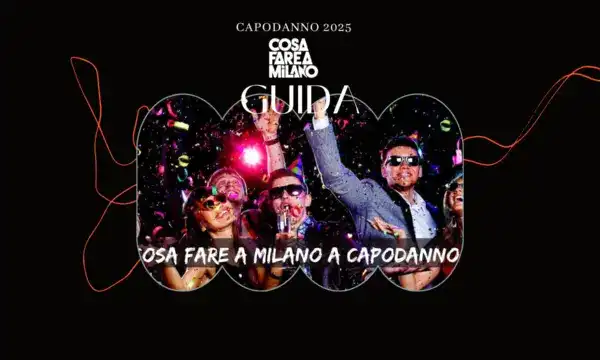 Capodanno 2025 - Guida Eventi Milano